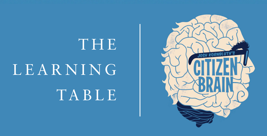 The Learning Table—Citizen Brain